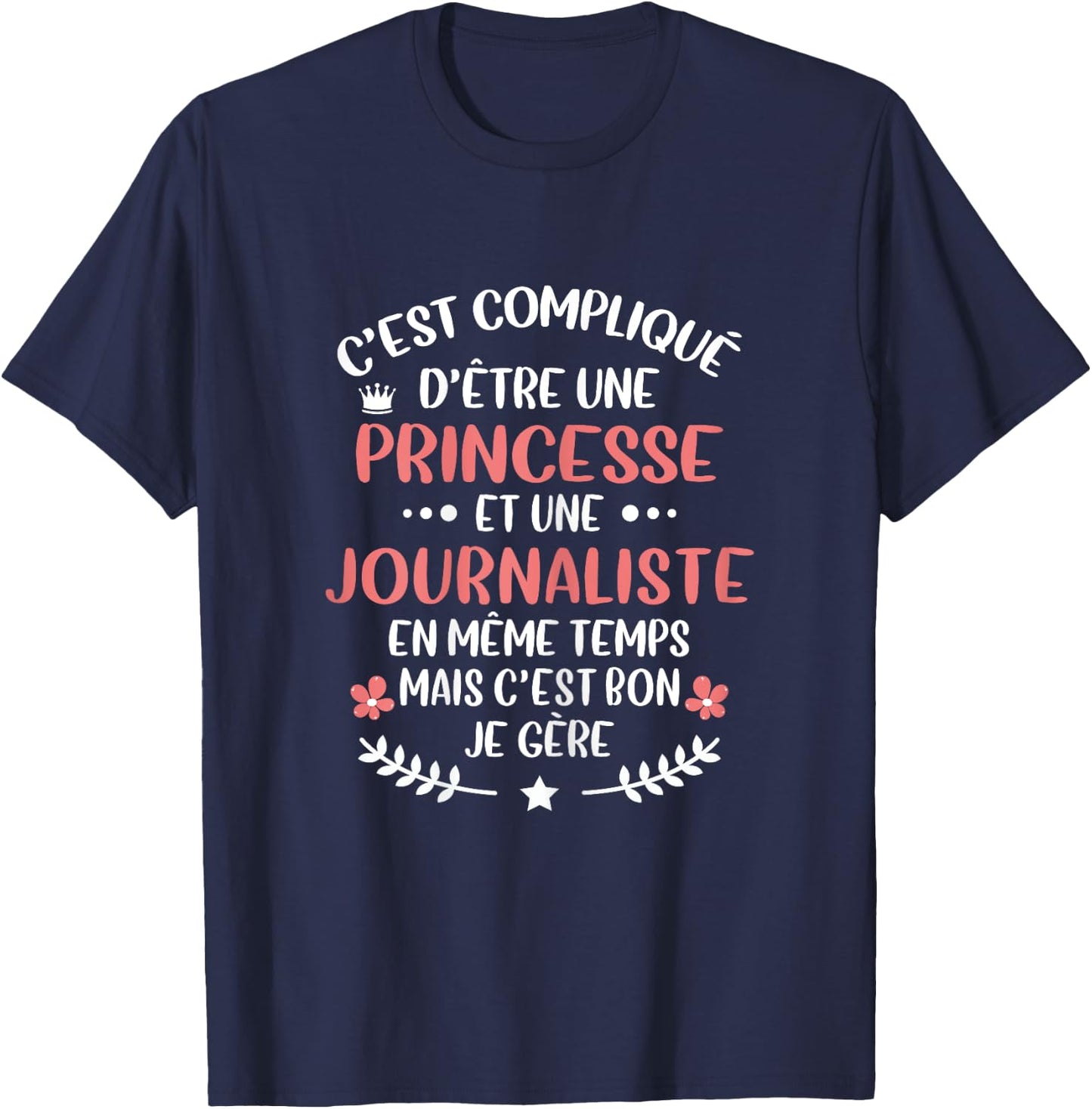 Original Gift Journalist and Princess Humour T-Shirt - T-Shirt | Navy