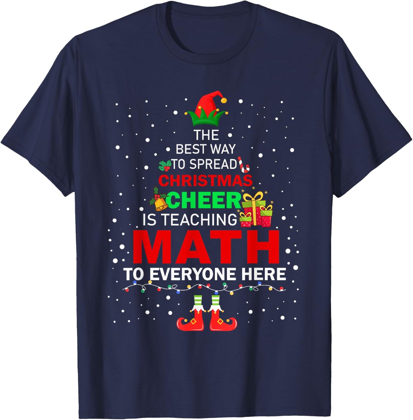 The Best Way To Spread Christmas Cheer Is Teaching Math T-Shirt - T-Shirt | Navy