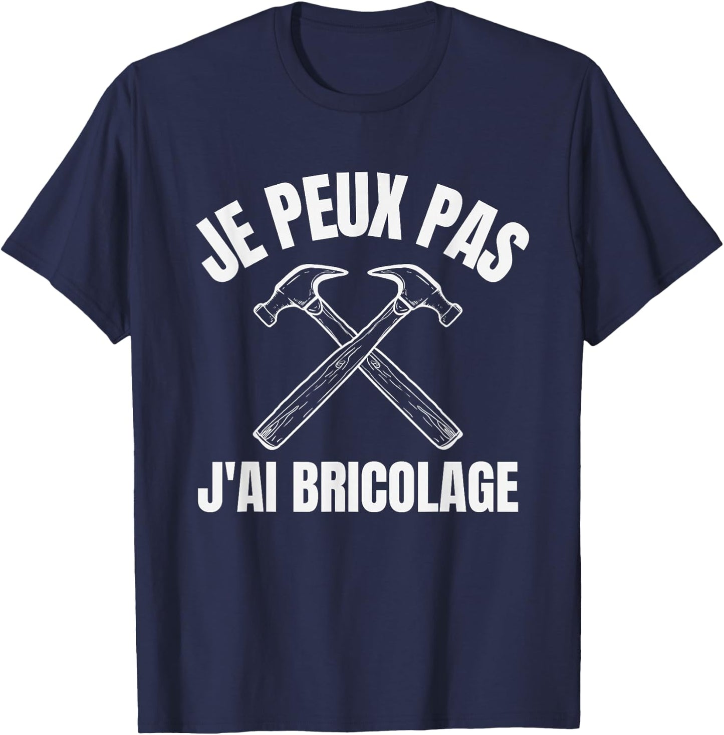 Je Peux Pas J'Ai DIY Gift Handymen , Black, S T-Shirt - T-Shirt | Navy