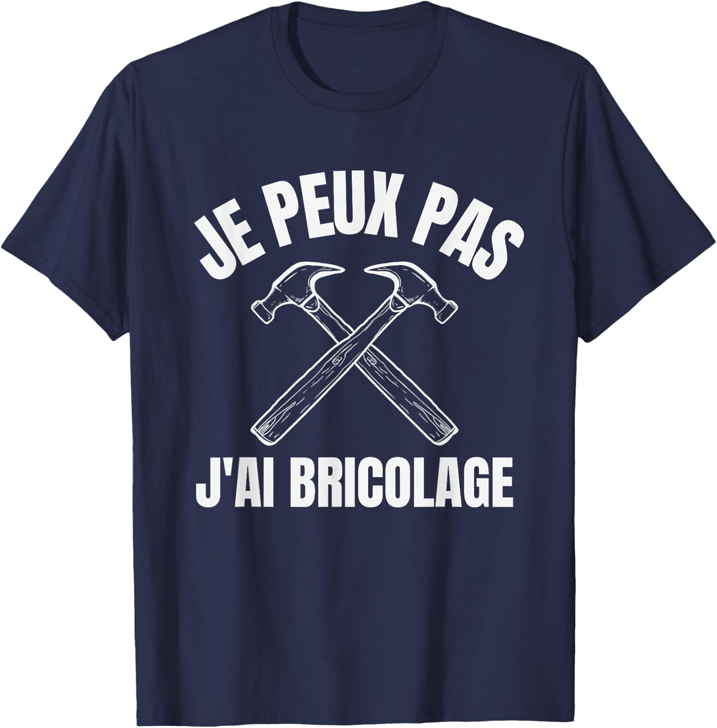 Je Peux Pas J'Ai DIY Gift Handymen , Black, S T-Shirt - T-Shirt | Navy