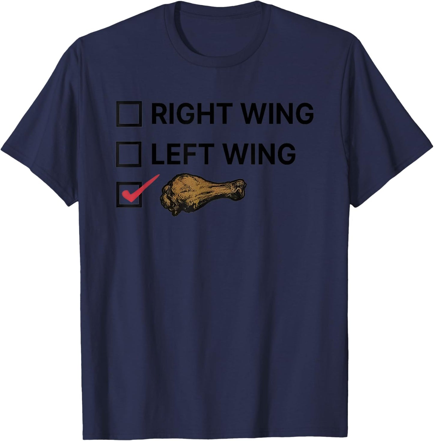 Right Wing Left Wing Chicken Wing Voter T-Shirt - T-Shirt | Navy