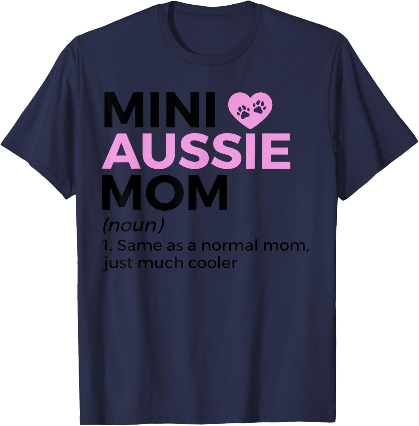 Mini Aussie Mom Definition Australian Shepherd T-Shirt - T-Shirt | Navy