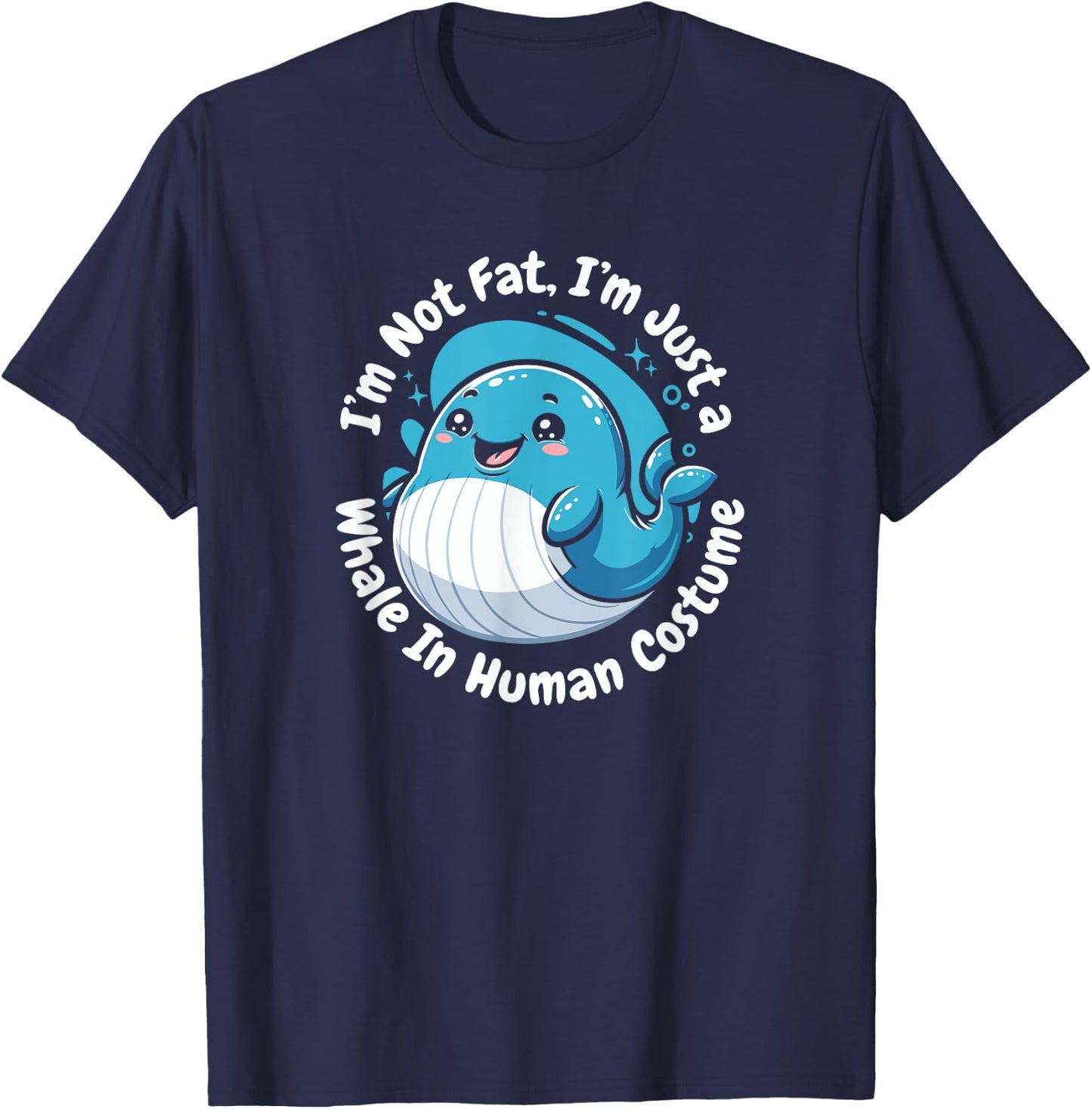 Not Fat Whale In Human Costume Blue Beluga Whale Watching T-Shirt - T-Shirt | Navy