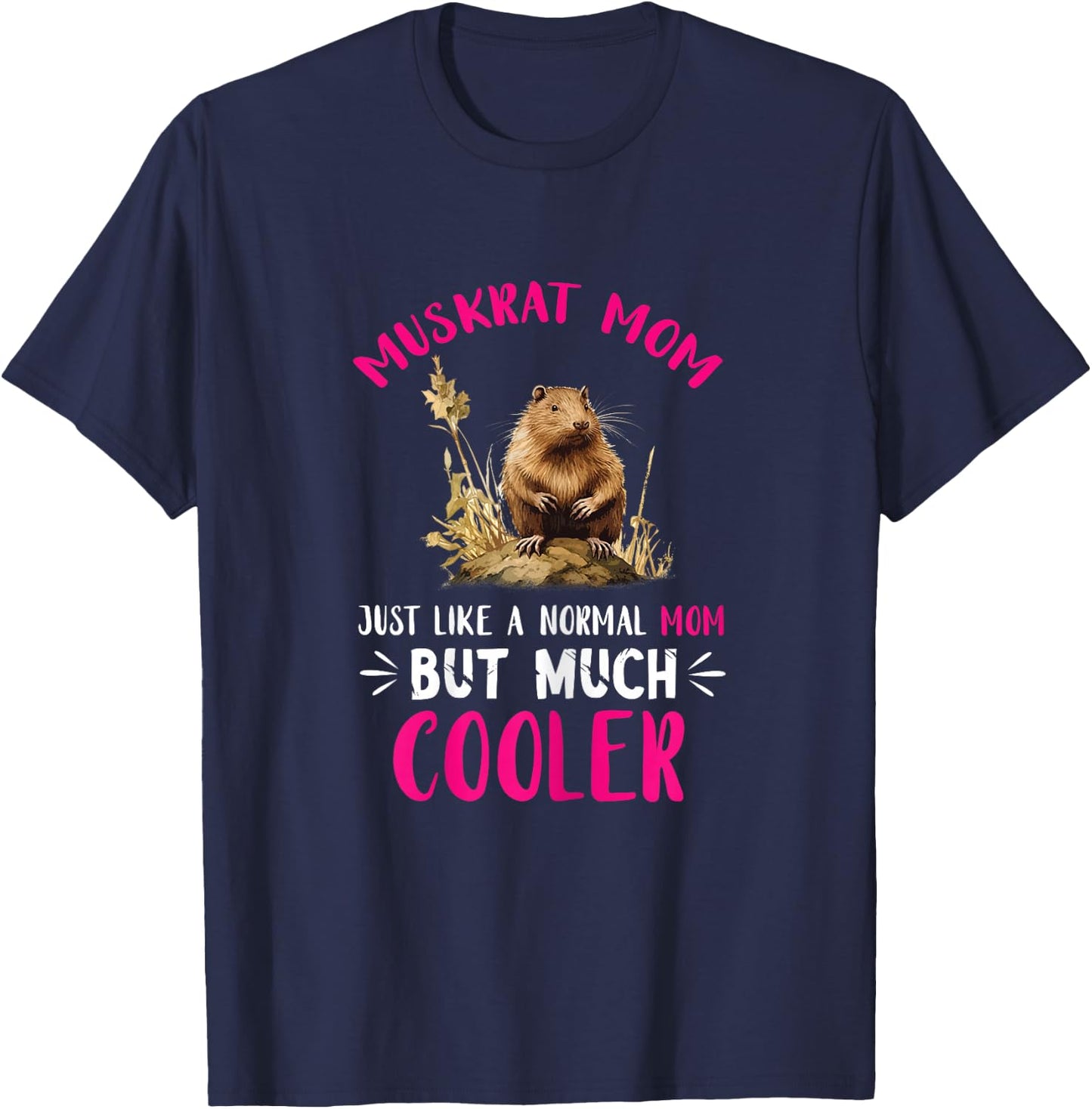 Muskrat Animal Just Like A Normal Mom Muskrat Lover T-Shirt - T-Shirt | Navy