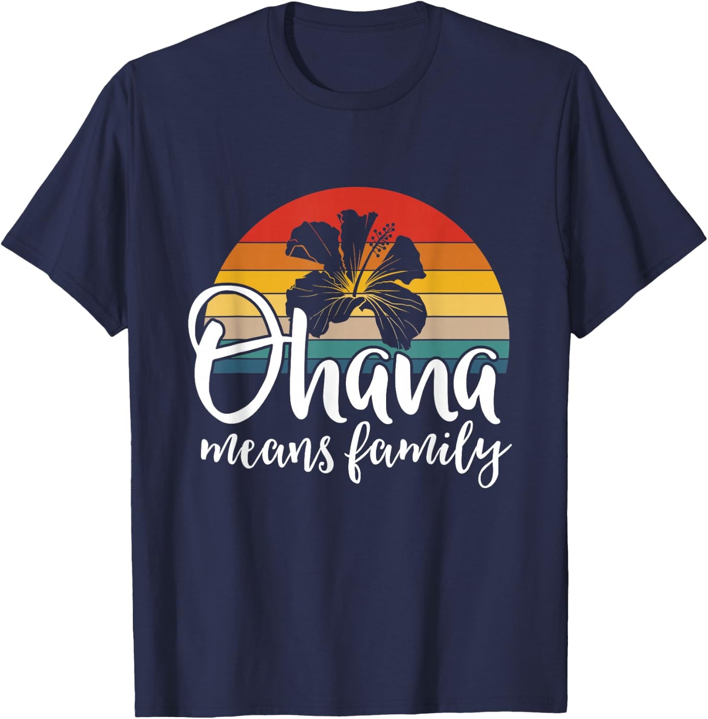 Ohana Means Family Hibiscus Retro Hawaii Summer Holiday T-Shirt - T-Shirt | Navy