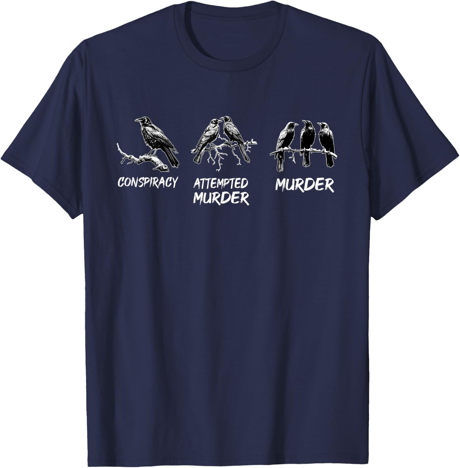 Funny Attempted Murder Crow T-Shirt - T-Shirt | Navy
