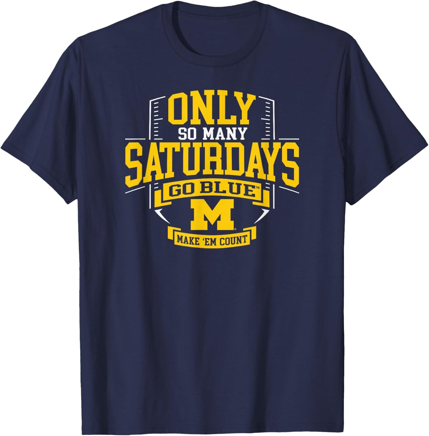 Michigan Wolverines Football Only So Many Saturdays T-Shirt - T-Shirt | Navy
