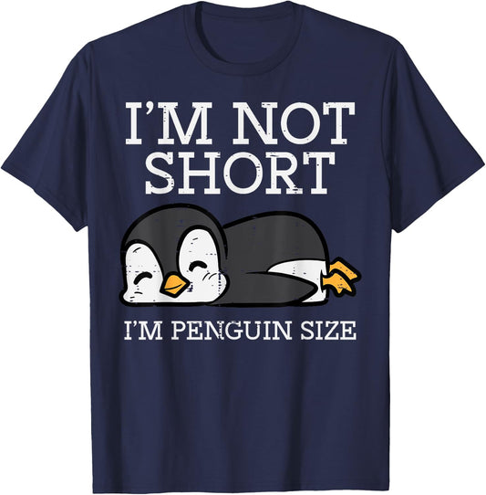 Im Not Short Penguin Size Funny Height Joke Women Kids Men T-Shirt - T-Shirt | Navy
