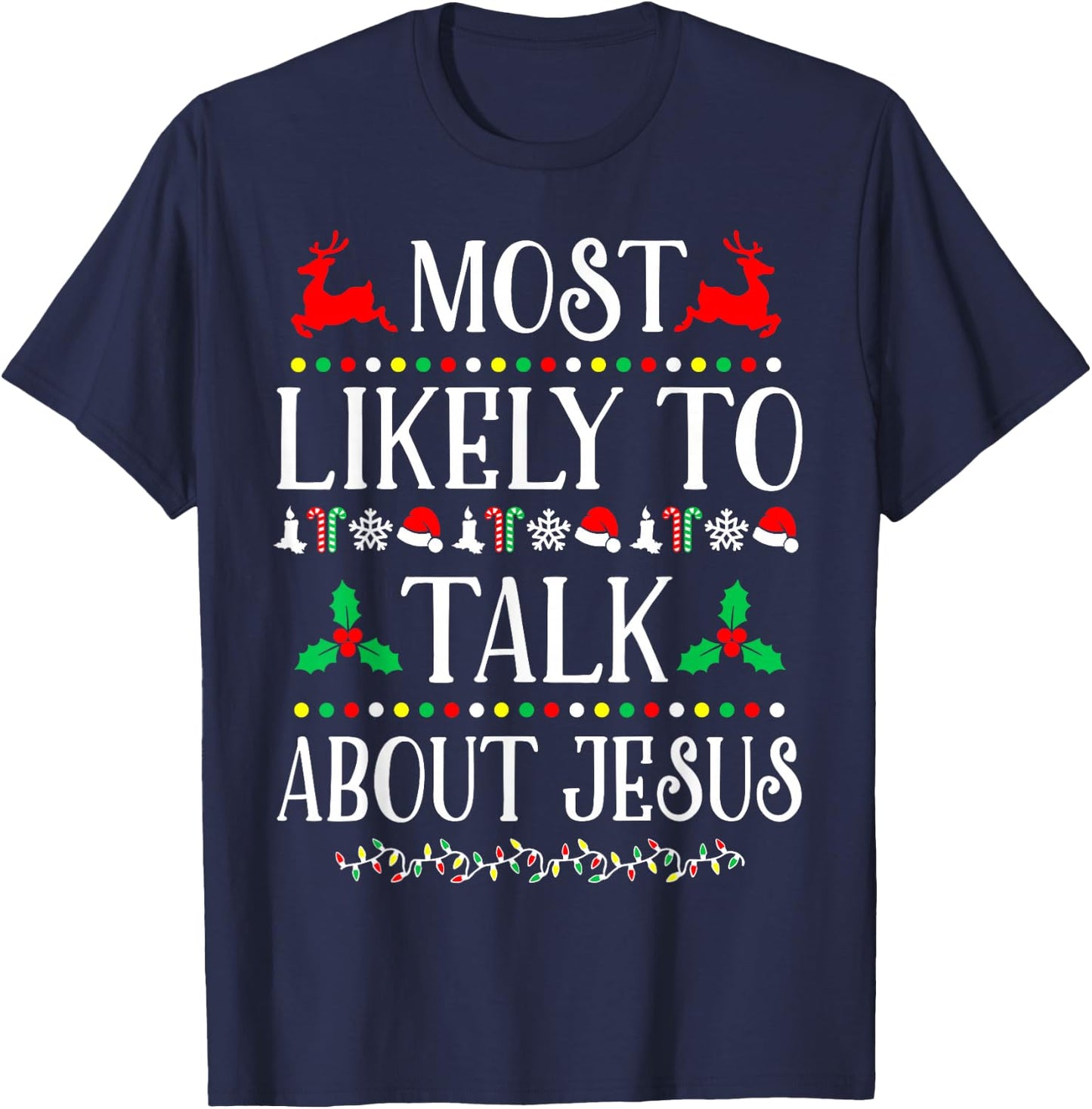 Most Likely To Talk About Jesus Family Christmas Holiday T-Shirt - T-Shirt | Navy