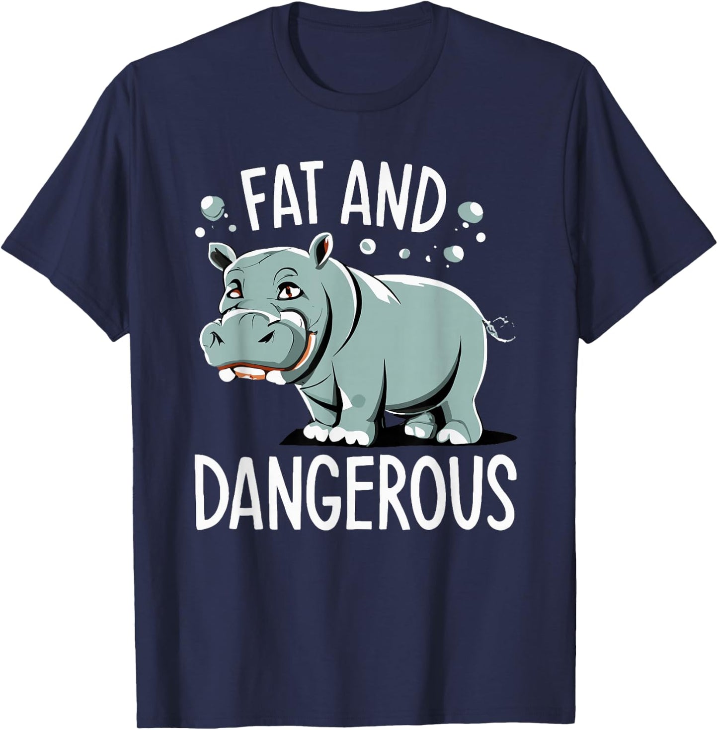 Fat and Dangerous Funny Hippo Humor T-Shirt - T-Shirt | Navy