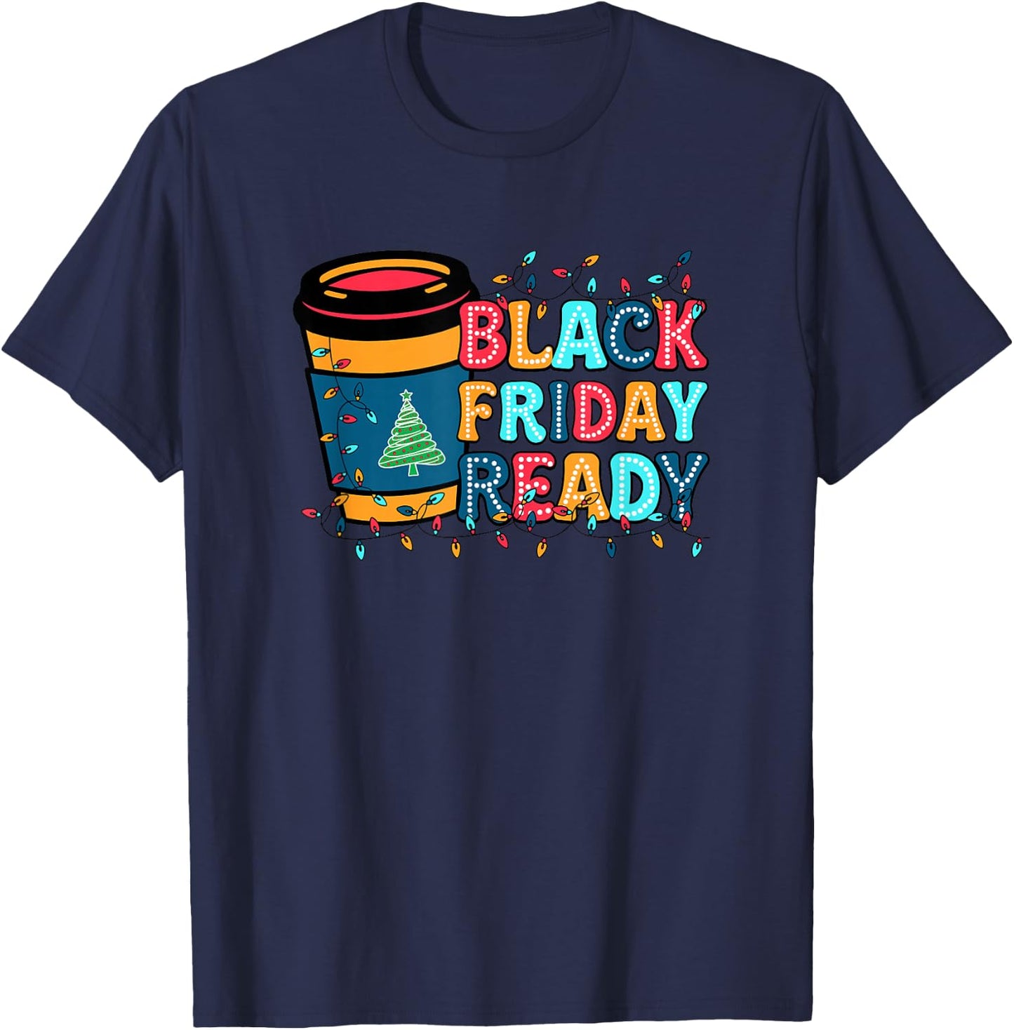 Friday Shopping Ready Christmas Lights Black Shopping Family T-Shirt - T-Shirt | Navy