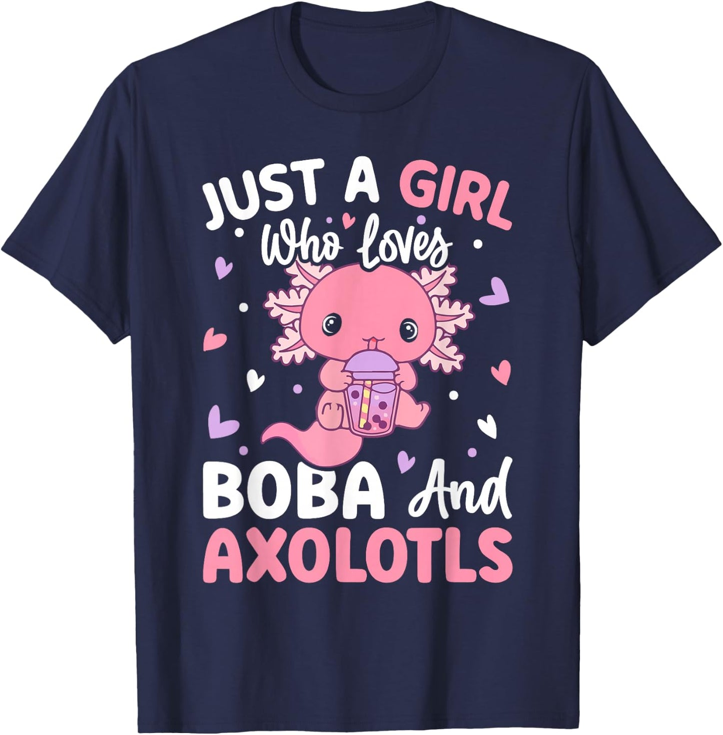 Kawaii Axolotl Lover Just a Girl Who Loves Boba and Axolotl T-Shirt - T-Shirt | Navy