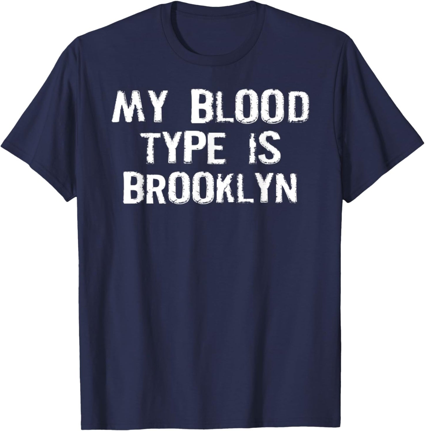 My Blood Type Is Brooklyn . T-Shirt - T-Shirt | Navy