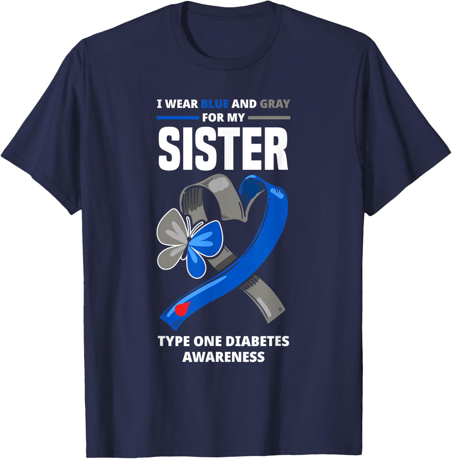 I Wear Blue & Gray For My Sister Type One Diabetes T-Shirt - T-Shirt | Navy