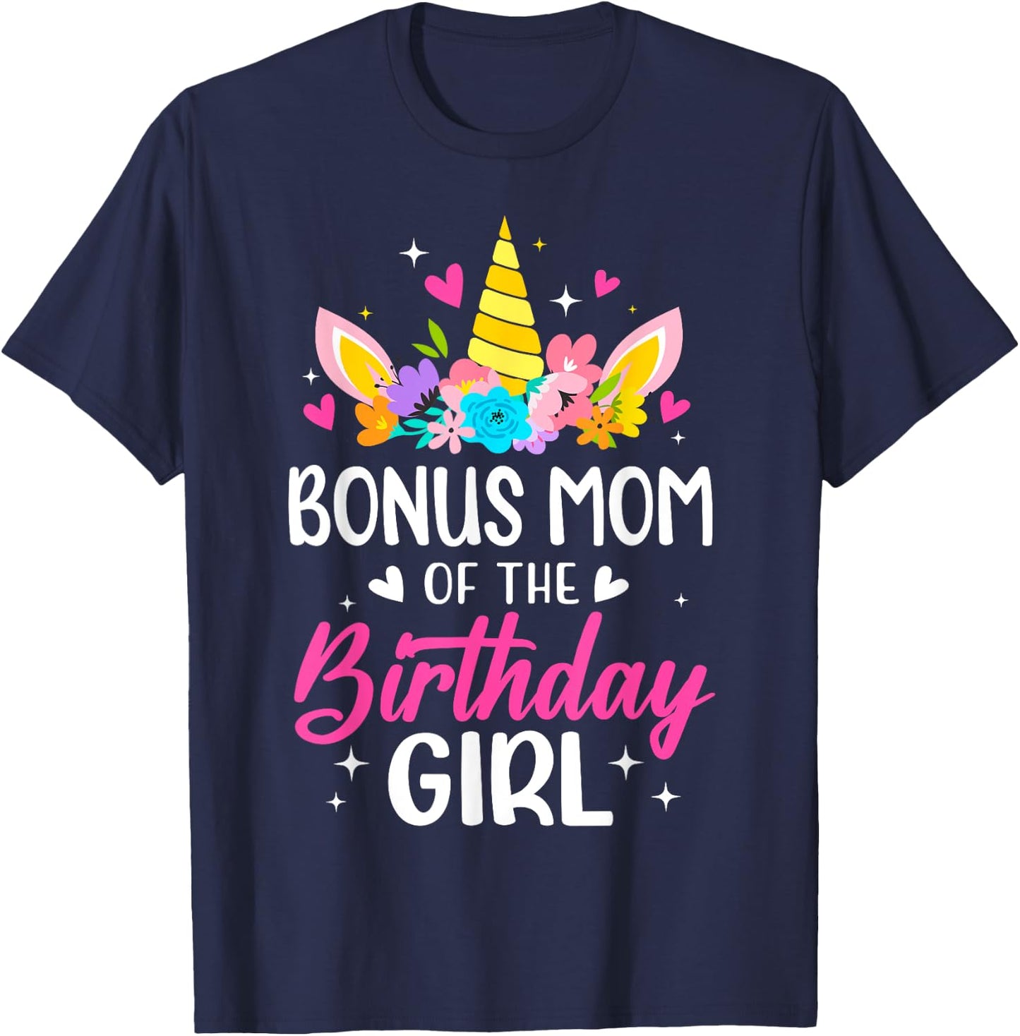 Bonus Mom Of The Birthday Girl Unicorn Bday Party Family T-Shirt - T-Shirt | Navy