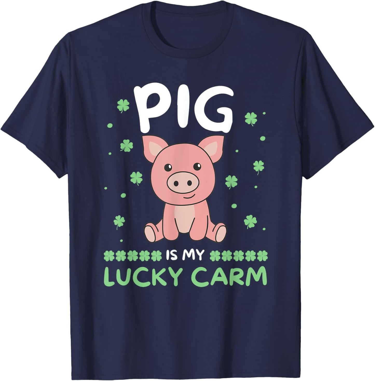 Pig Is My Lucky Carm Shamrock St. Patrick's Day Pig T-Shirt - T-Shirt | Navy