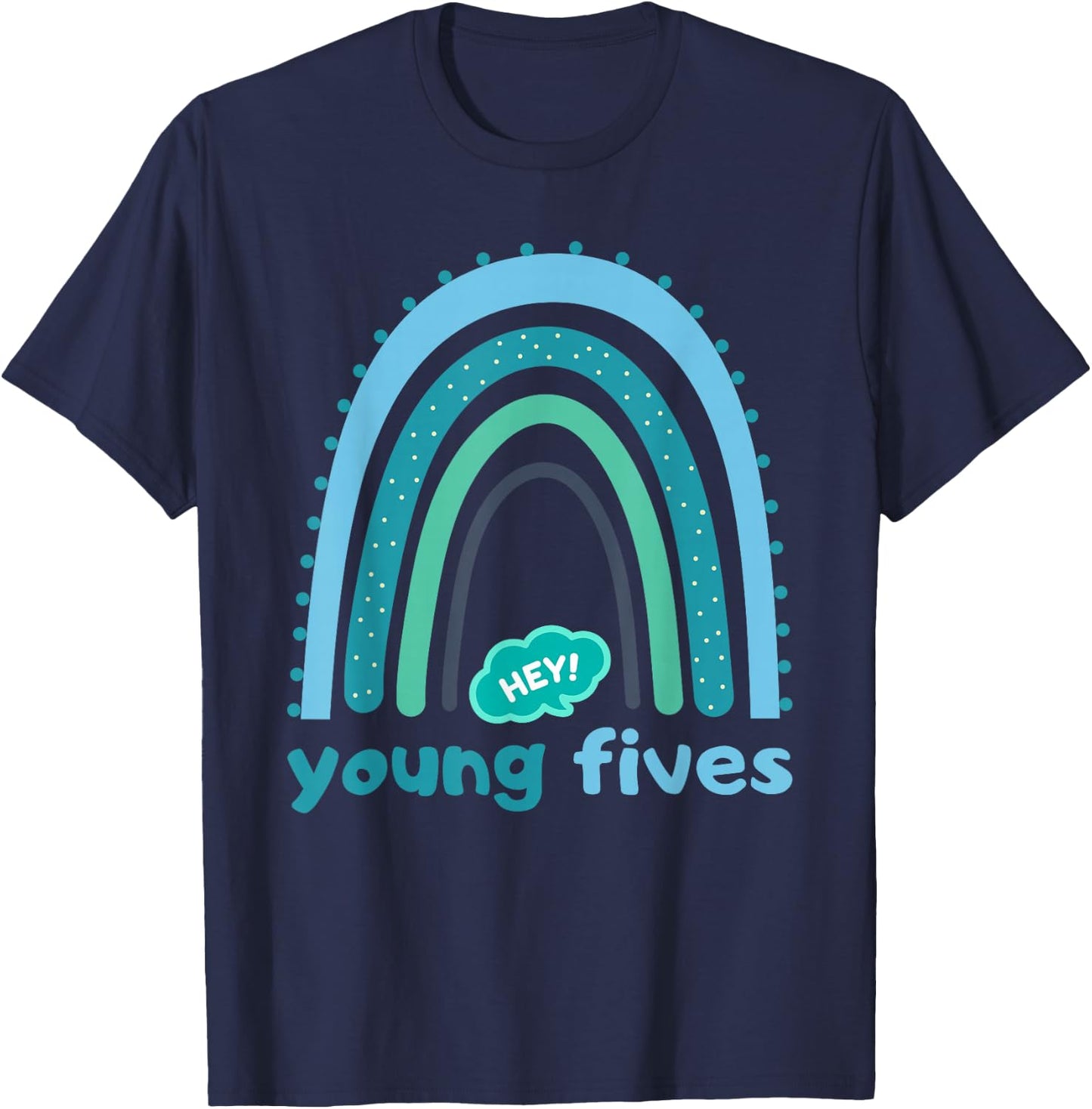Hey Young Fives for Kids and Teachers T-Shirt - T-Shirt | Navy
