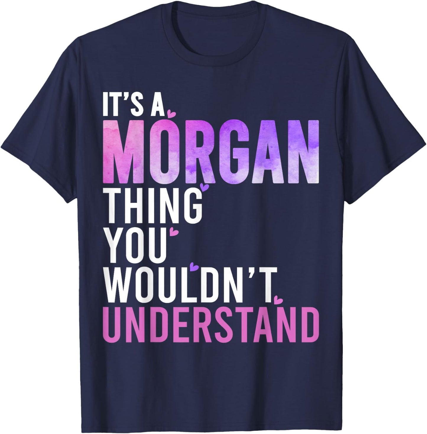 It's A Morgan Thing You Wouldn't Understand Morgan T-Shirt - T-Shirt | Navy