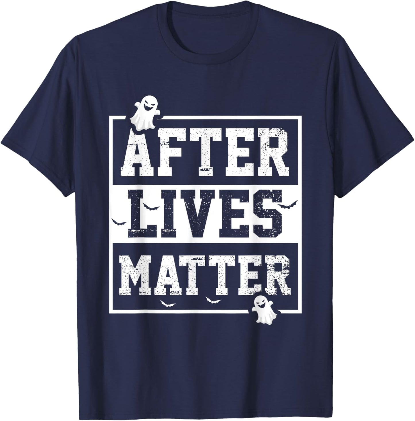 Funny After Lives Matter Ghost Hunting Halloween Poltergeist T-Shirt - T-Shirt | Navy