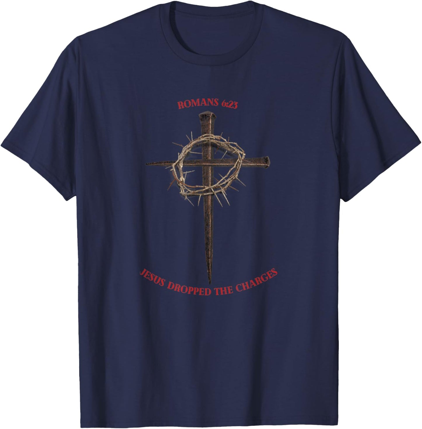 Jesus Dropped The Charges Cross And Crown Of Thorn T-Shirt - T-Shirt | Navy