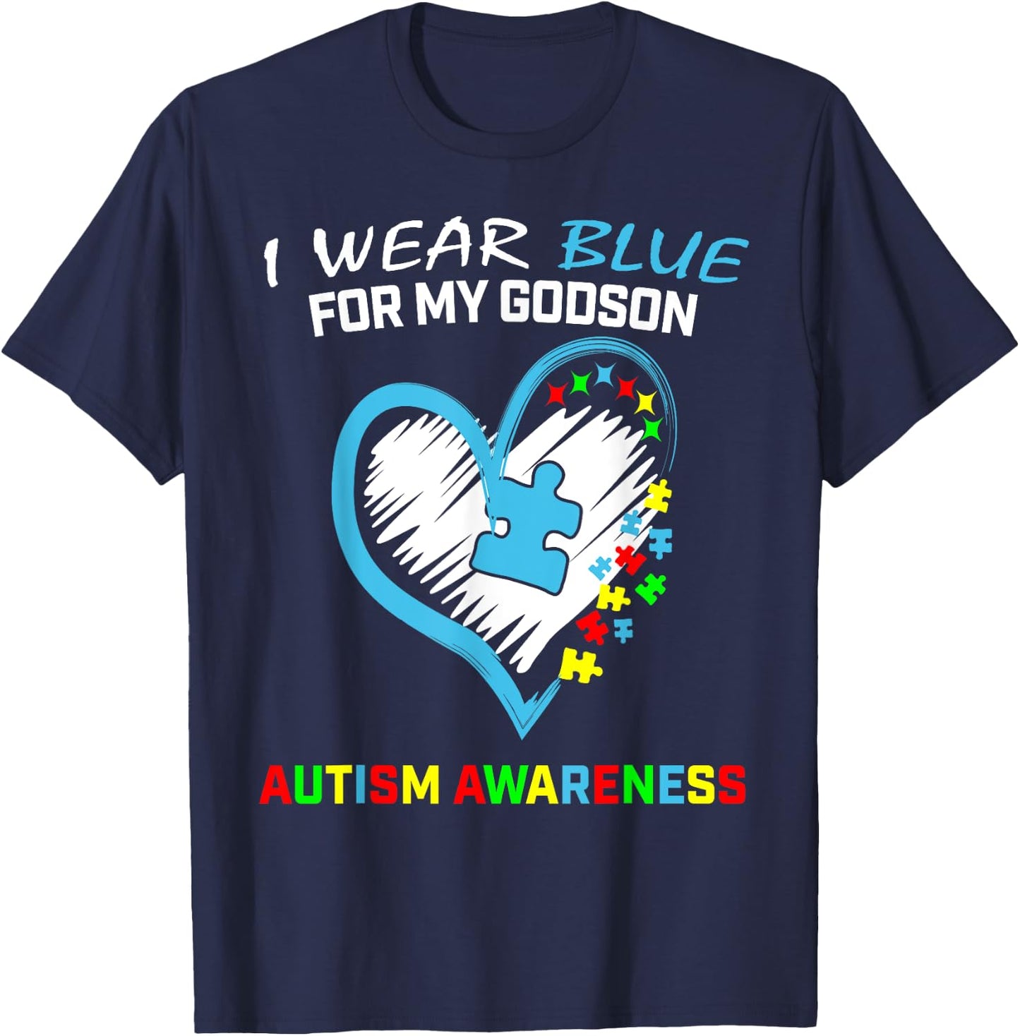 Wear Blue For My Godson Autism Awareness Godmother Godfather T-Shirt - T-Shirt | Navy