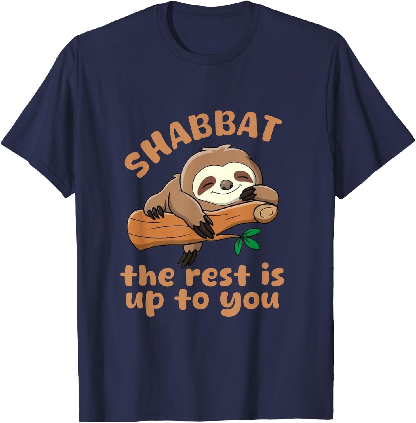 Shabbat The Rest Is Up To You Jewish Shabbat Shalom Challah T-Shirt - T-Shirt | Navy