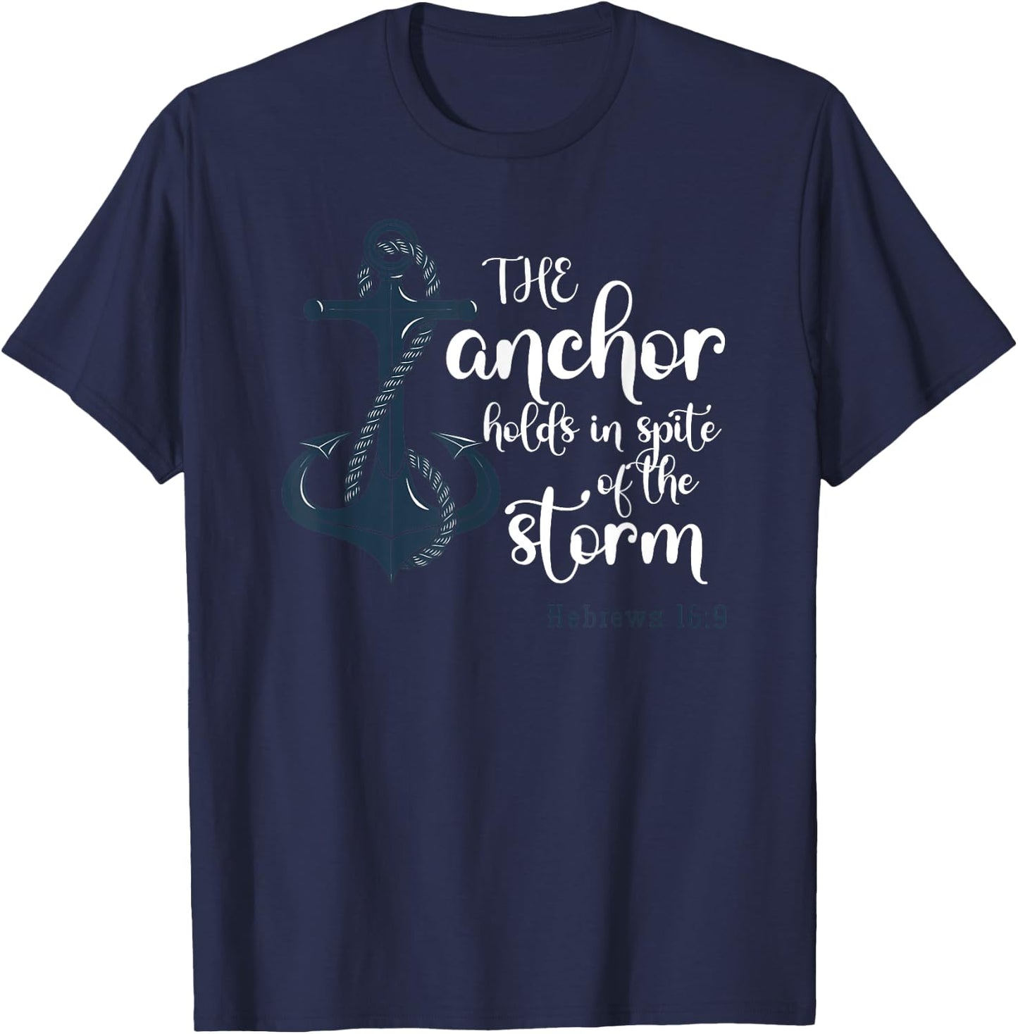 The Anchor Holds In Spite Of The Storm Christian Prayer T-Shirt - T-Shirt | Navy