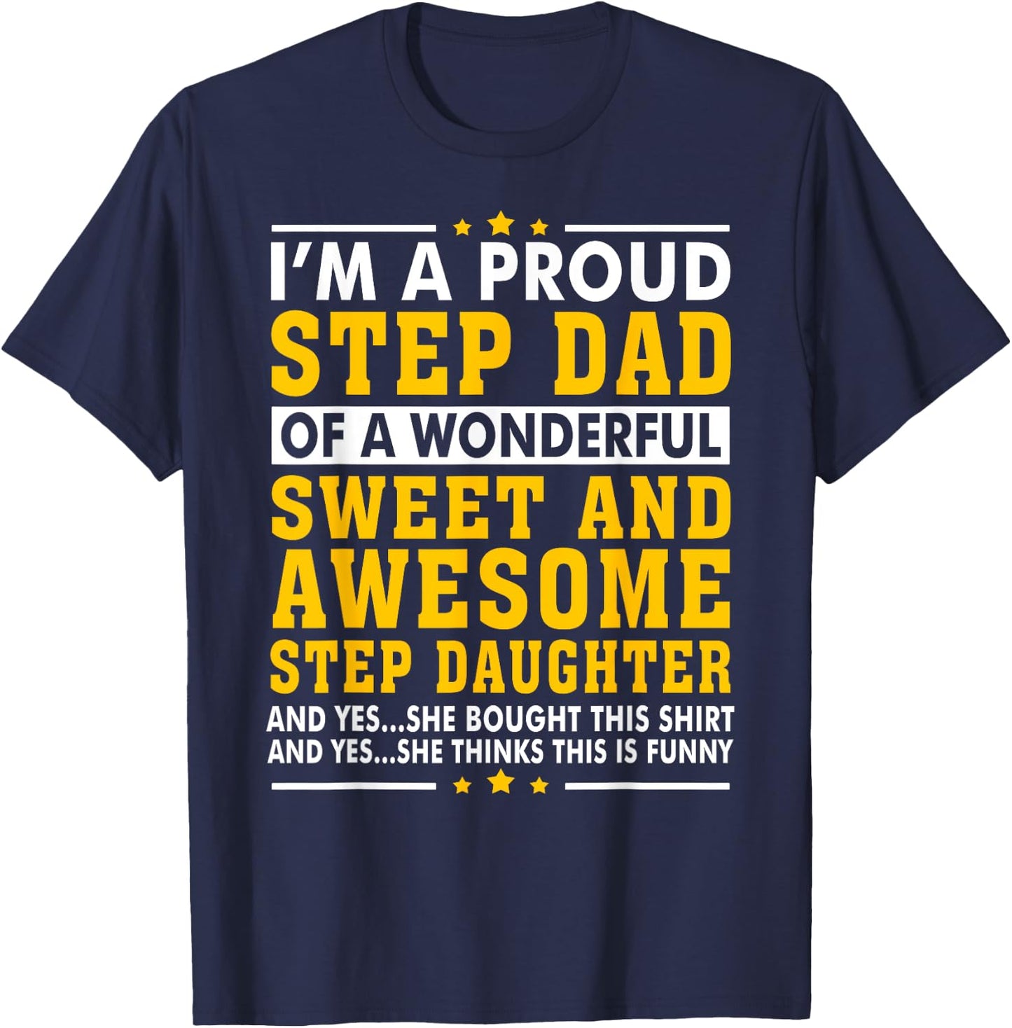 Funny Step Dad Fathers Day Gift Step Daughter Stepdad T-Shirt - T-Shirt | Navy