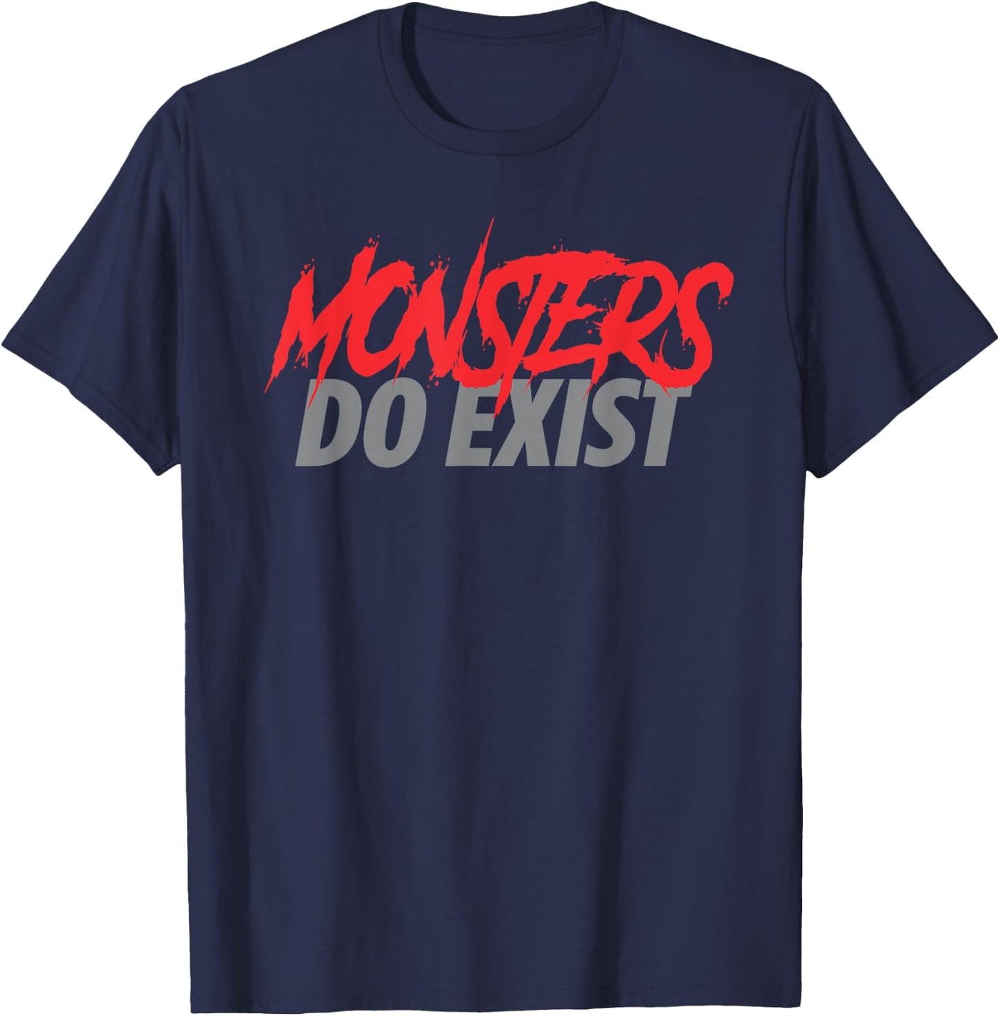 Monsters Do Exist T-Shirt - T-Shirt | Navy