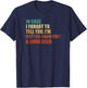 In Case I Forgot To Tell You, I'm A Linux User - Funny IT T-Shirt - T-Shirt | Navy