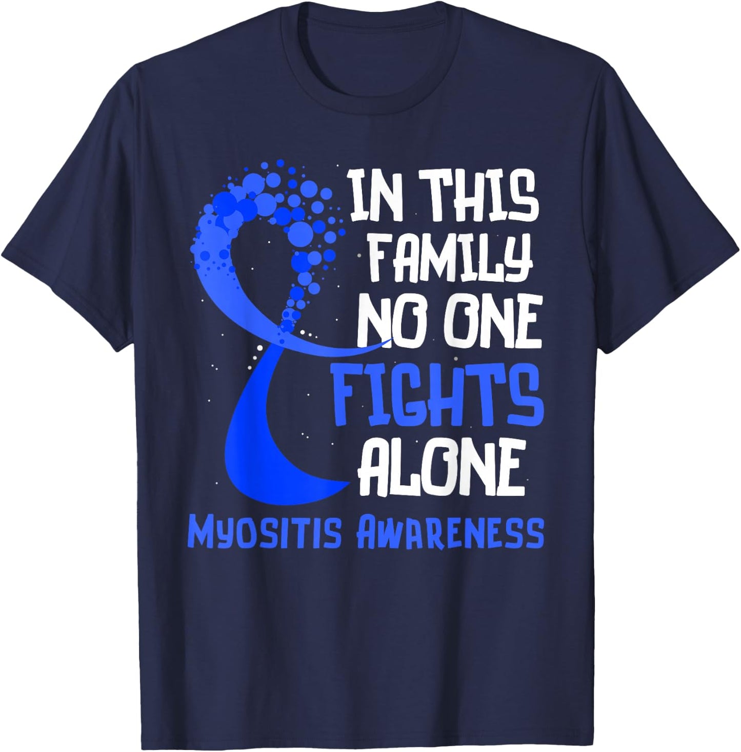 Myositis Awareness Blue Ribbon Hope Family Fighter T-Shirt - T-Shirt | Navy