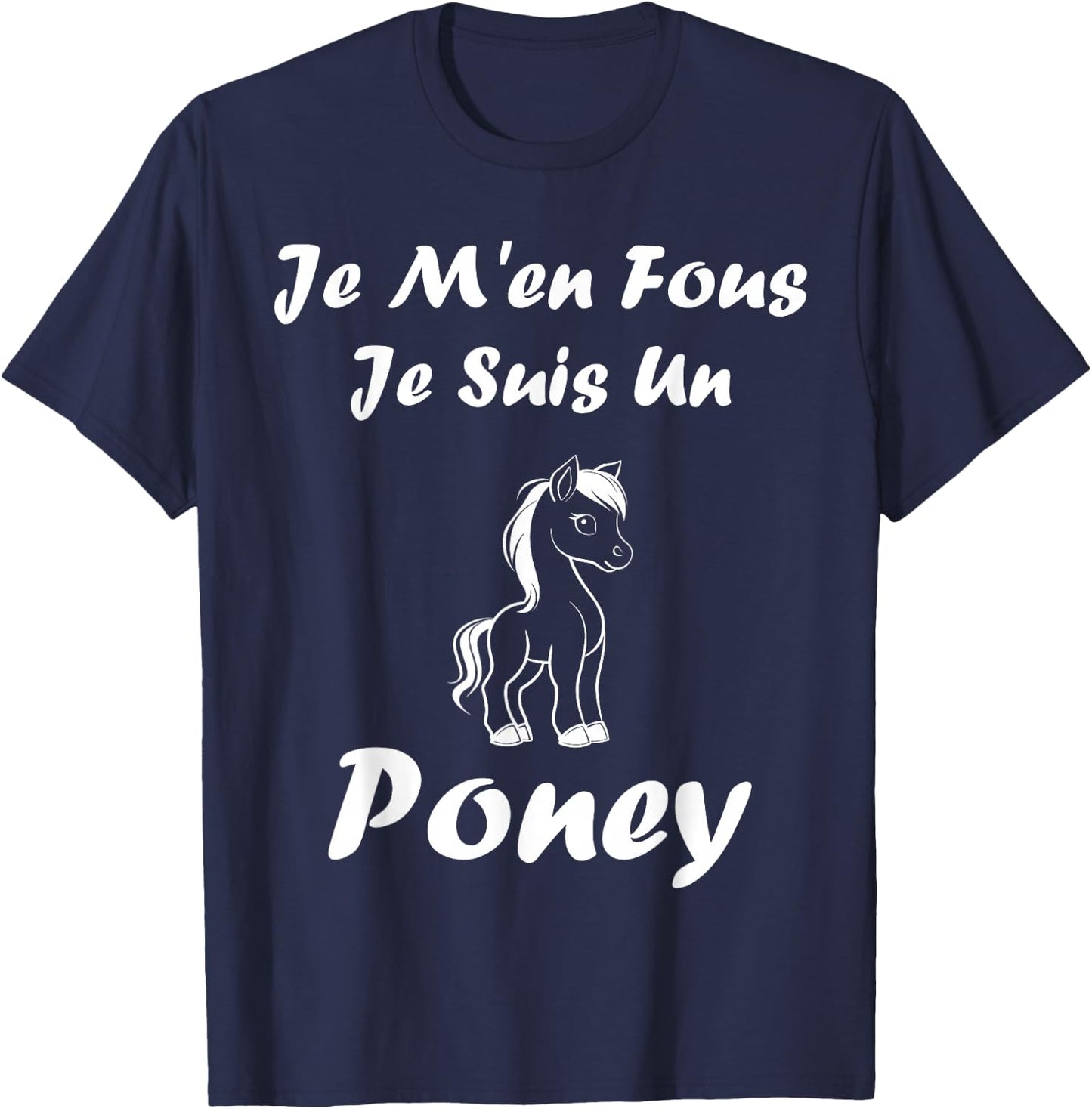 Funny Pony Horse Animals Je m'en cares je suis un Poney , Black, S T-Shirt - T-Shirt | Navy