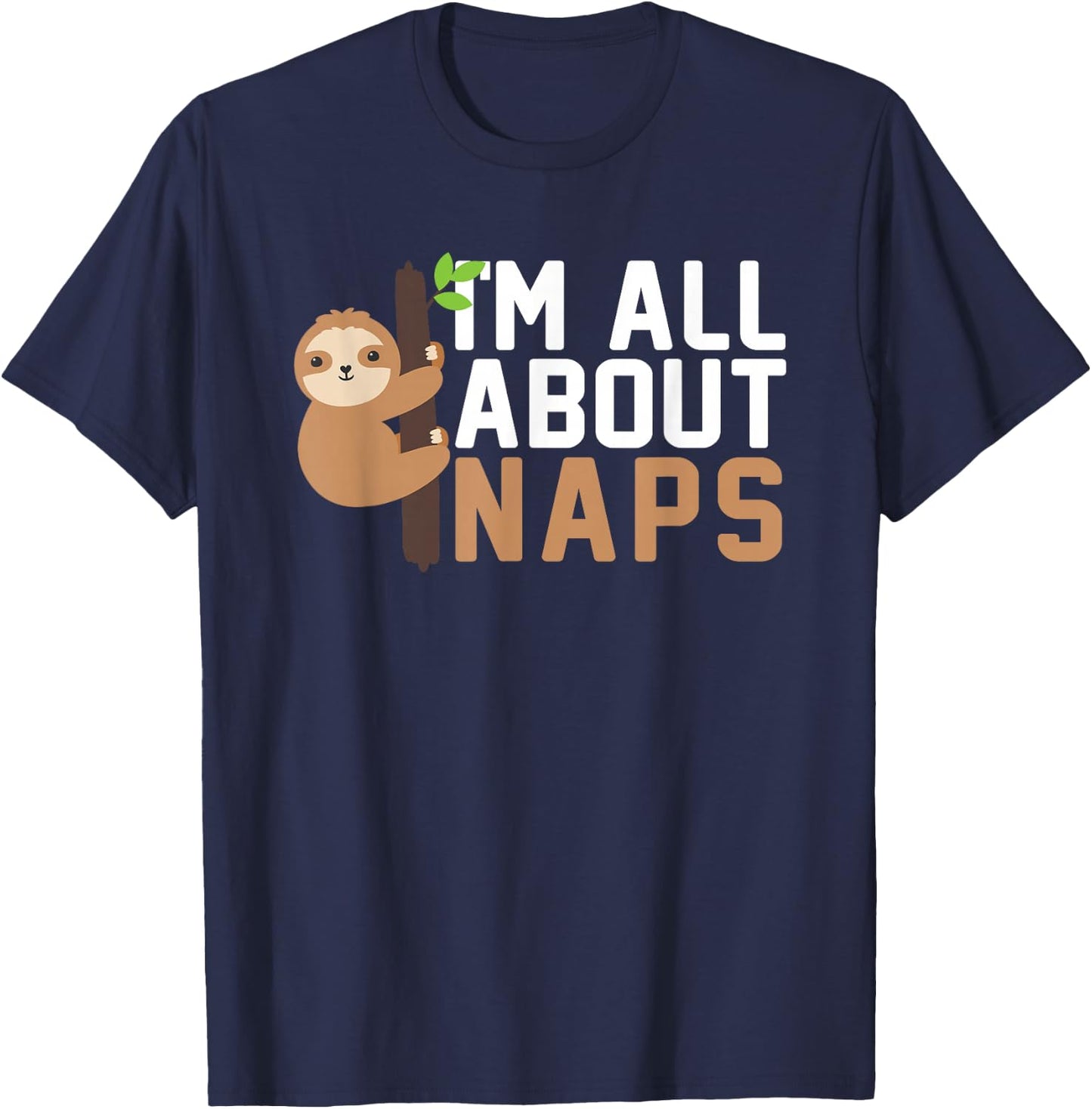 I'm All About Naps For Nappers Napping T-Shirt - T-Shirt | Navy