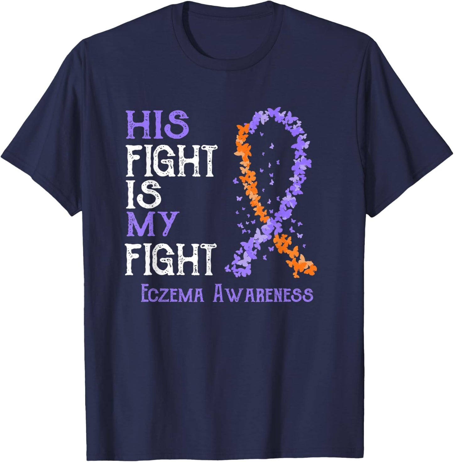 His Fight Is My Fight Eczema Awareness T-Shirt - T-Shirt | Navy