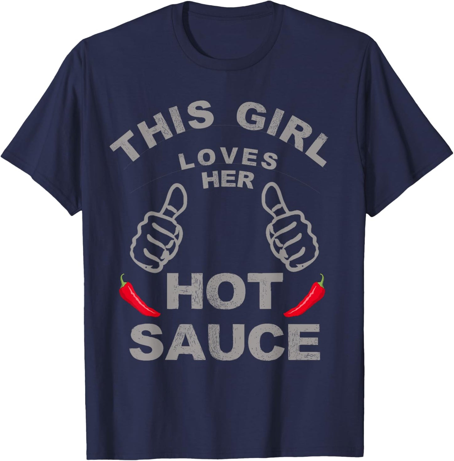 This Girl Loves Her Hot Sauce Chilli Pepper Lovers T-Shirt - T-Shirt | Navy