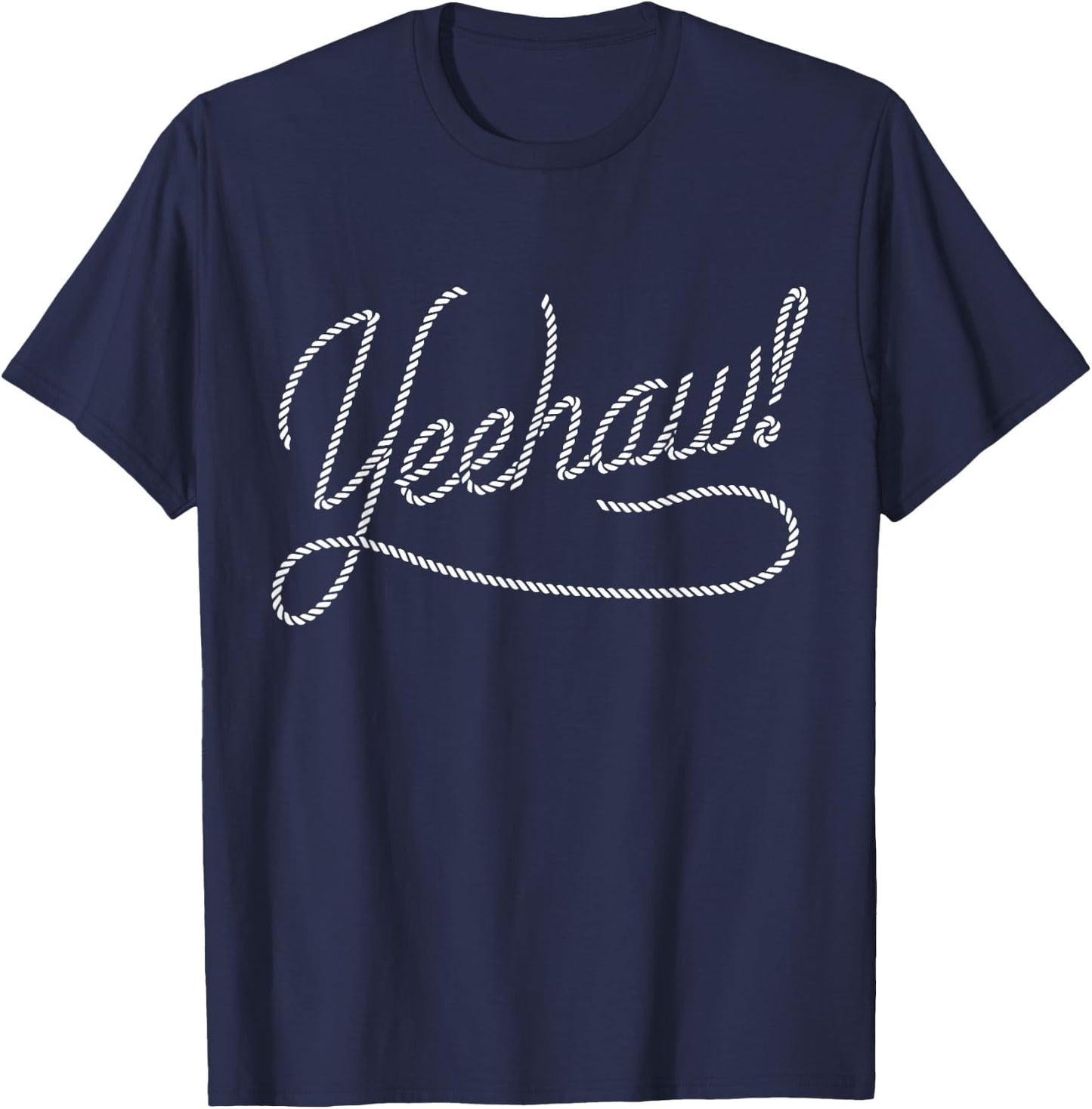 cool Yeehaw rope for Cowboy, Cowgirl and Western lovers T-Shirt - T-Shirt | Navy