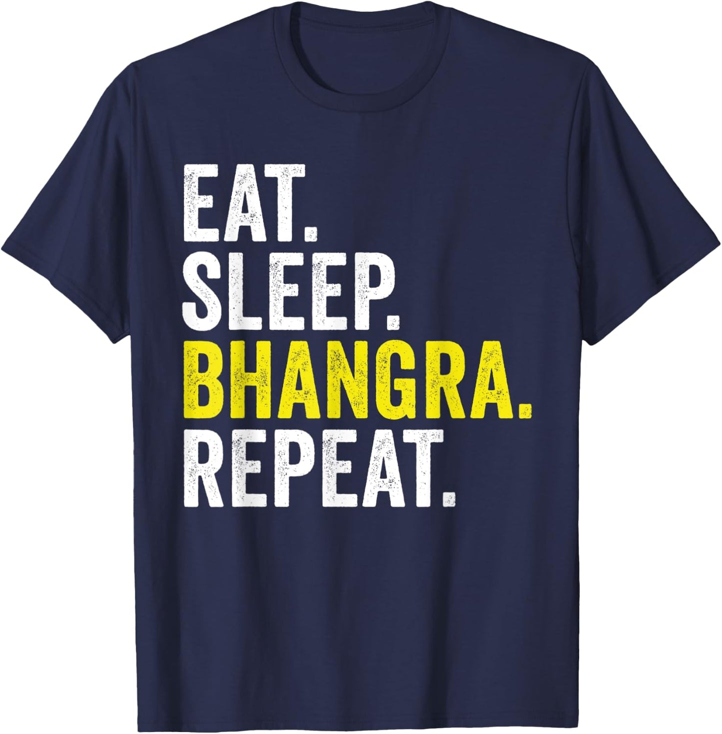 Eat Sleep Bhangra Repeat Funny Indian Folk Dance T-Shirt - T-Shirt | Navy
