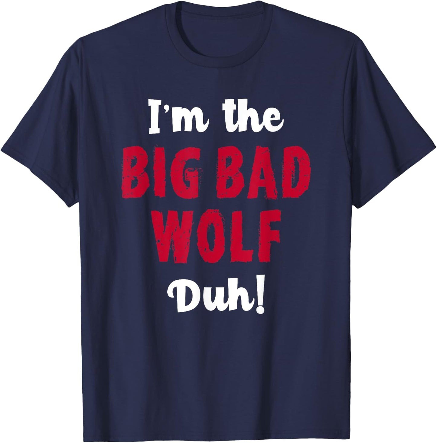 Big Bad Wolf Costume Shirt Halloween - Duh! Funny T-Shirt - T-Shirt | Navy