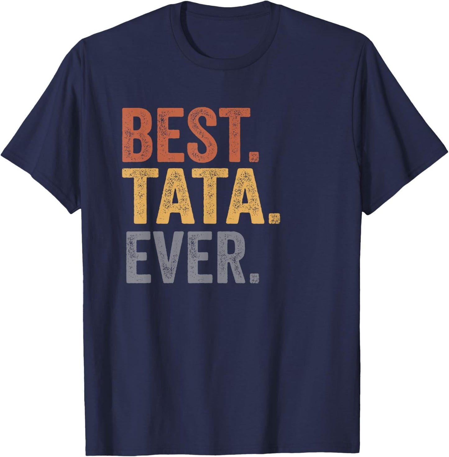 Best Tata Ever Gifts From Grandkids Tata Father's Day T-Shirt - T-Shirt | Navy