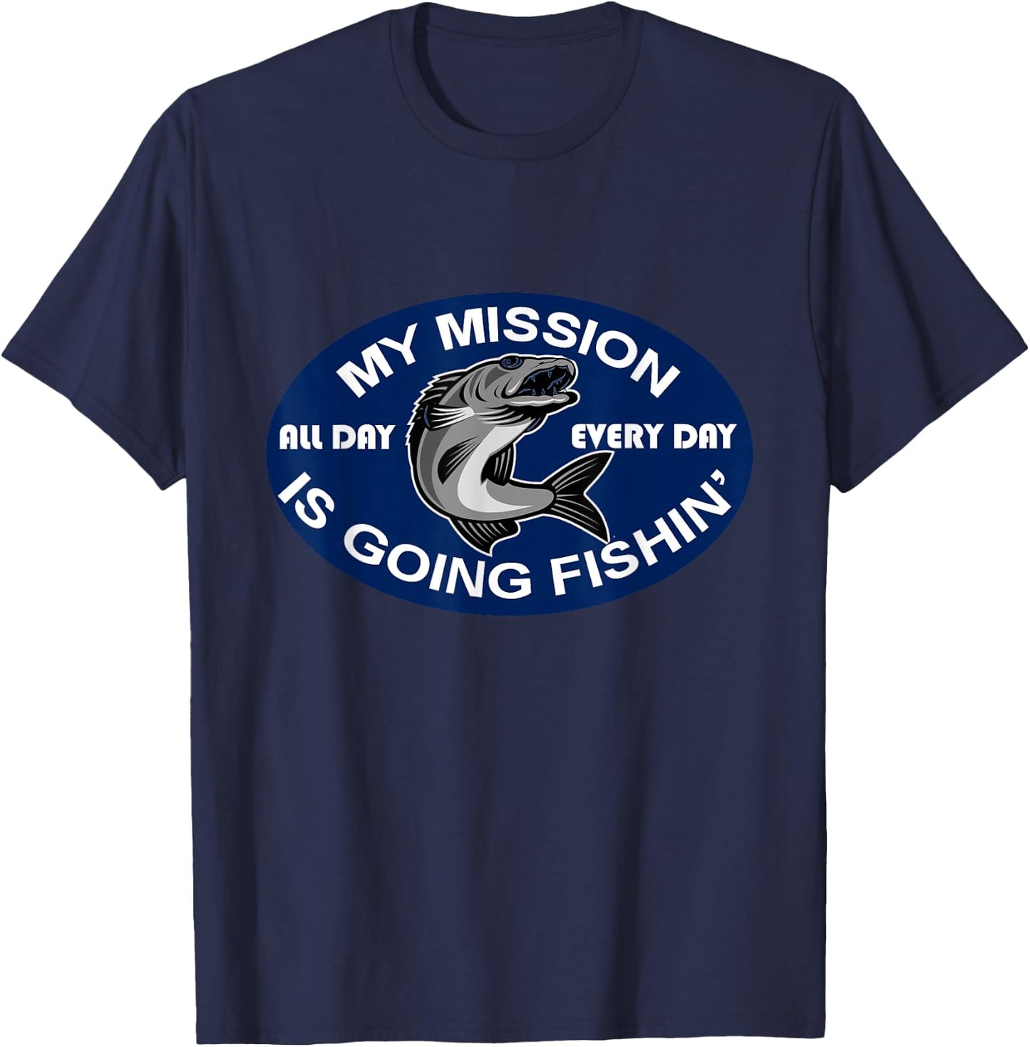 My Mission is Going Fishin' Bass Fishing for any Fisherman T-Shirt - T-Shirt | Navy