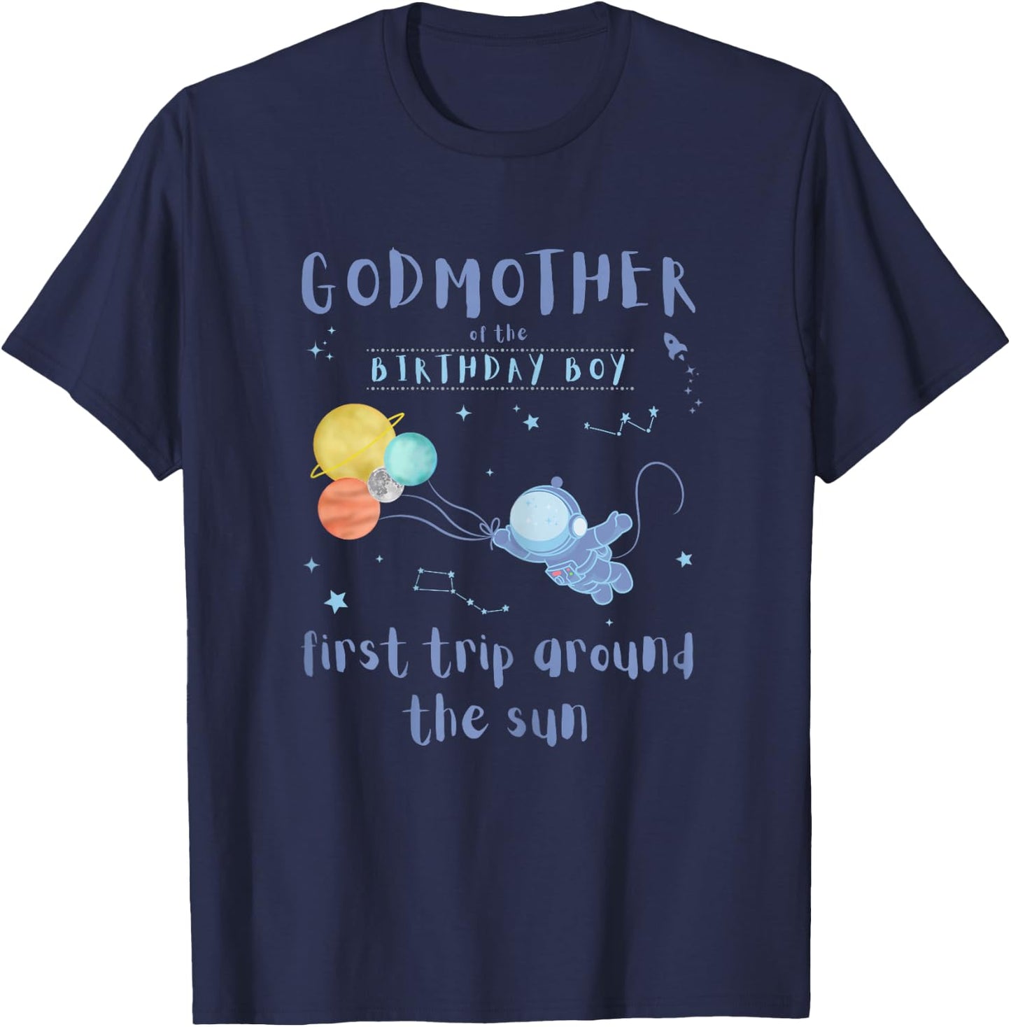 Godmother 1st Birthday First Trip Around The Sun Space Bday T-Shirt - T-Shirt | Navy