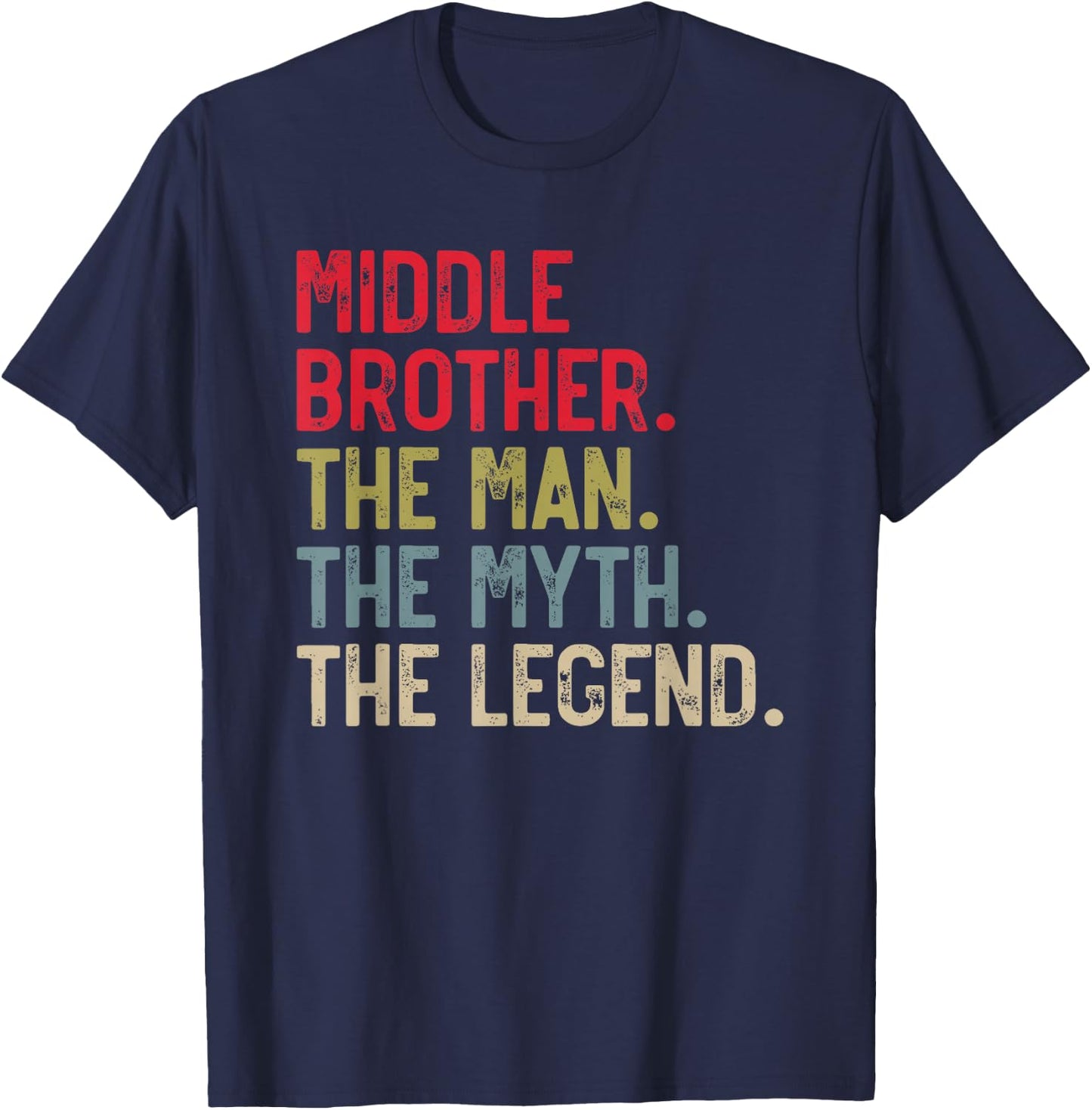 Middle Brother the Man the Myth the Legend Father's Day T-Shirt - T-Shirt | Navy