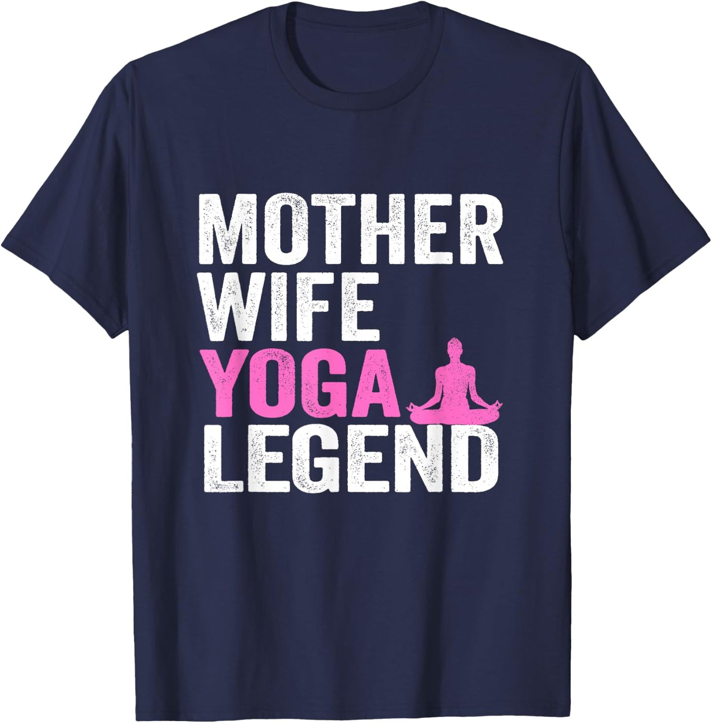 Mother Wife Yoga Legend Mom Women Yoga T-Shirt - T-Shirt | Navy