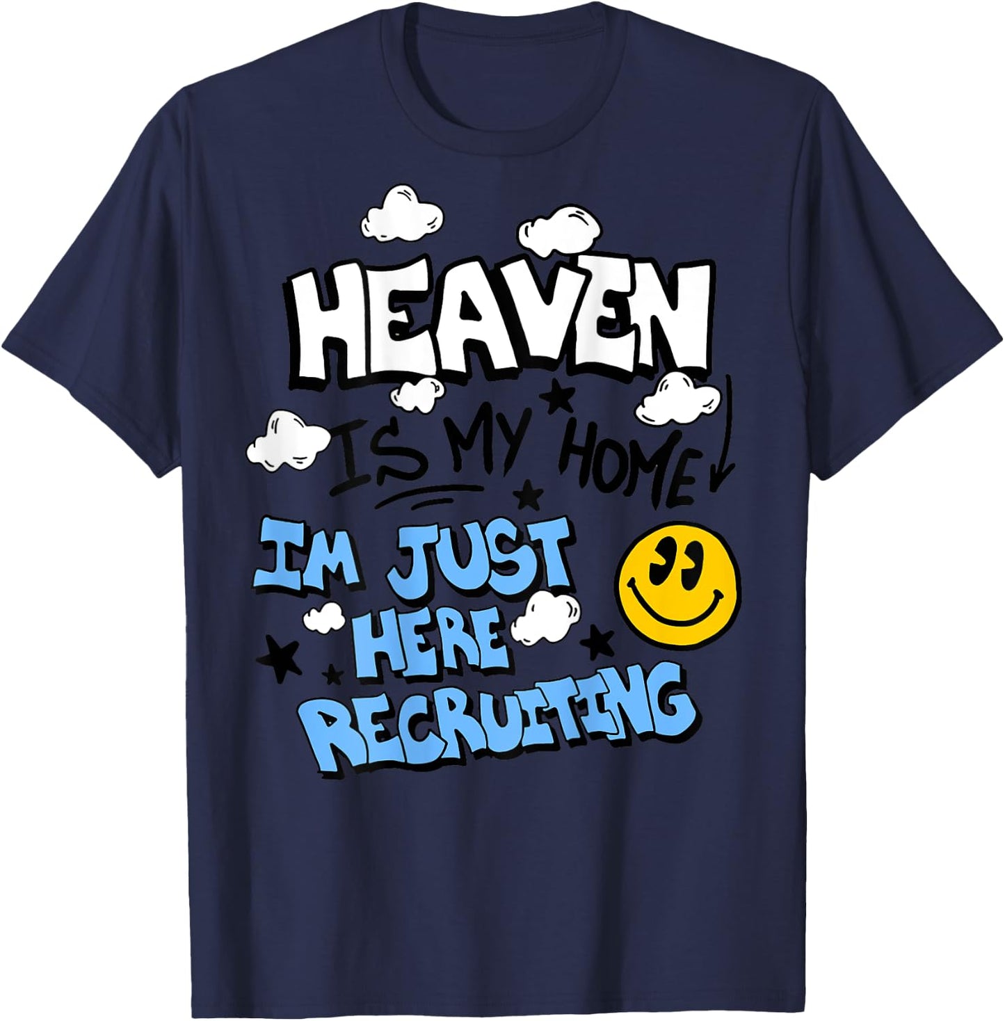 Heaven Is My Home I'm Just Here Recruiting (on back) T-Shirt - T-Shirt | Navy