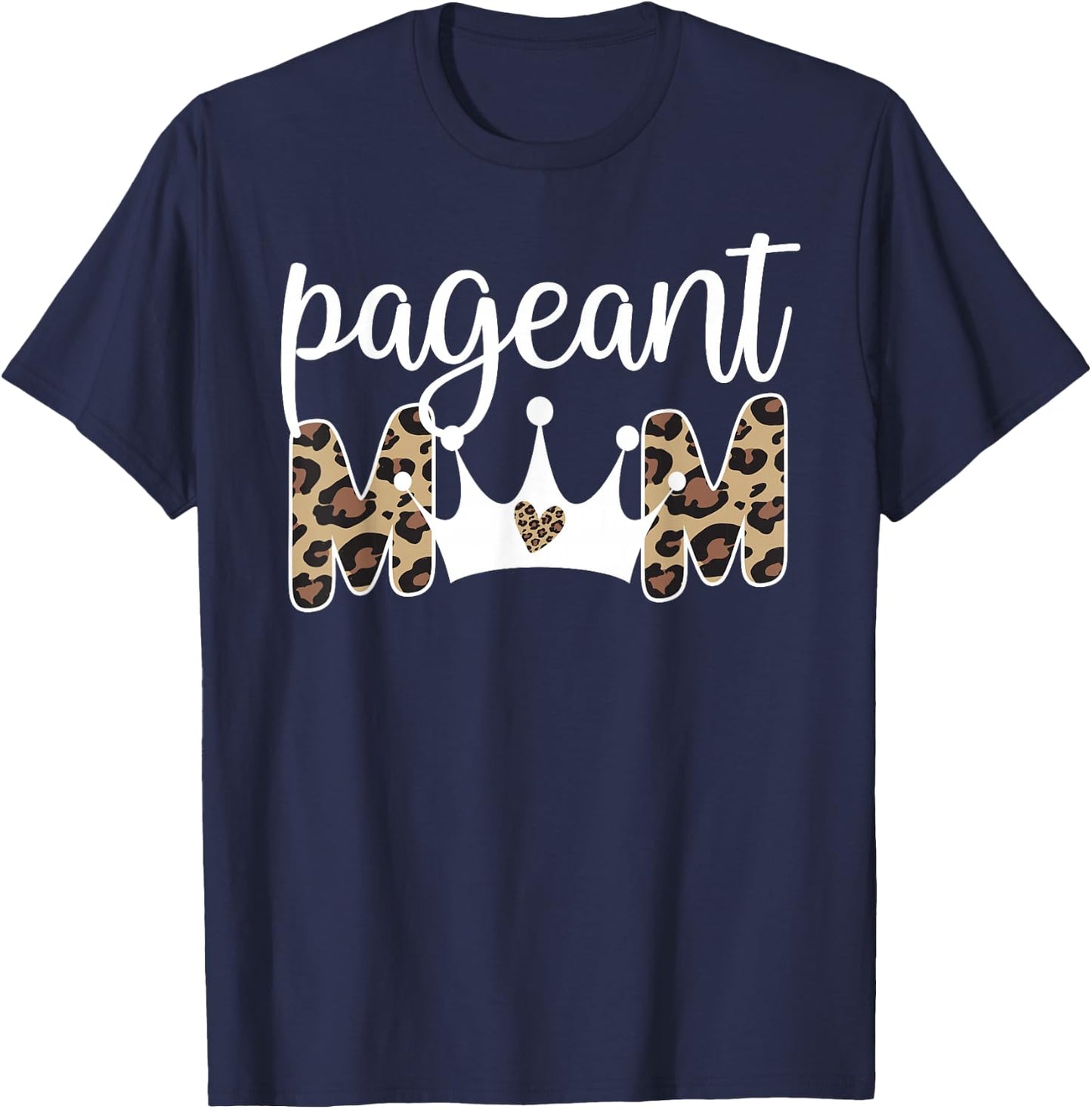 Pageant Mom Leopard Pageant Mother Pageant Mama T-Shirt - T-Shirt | Navy