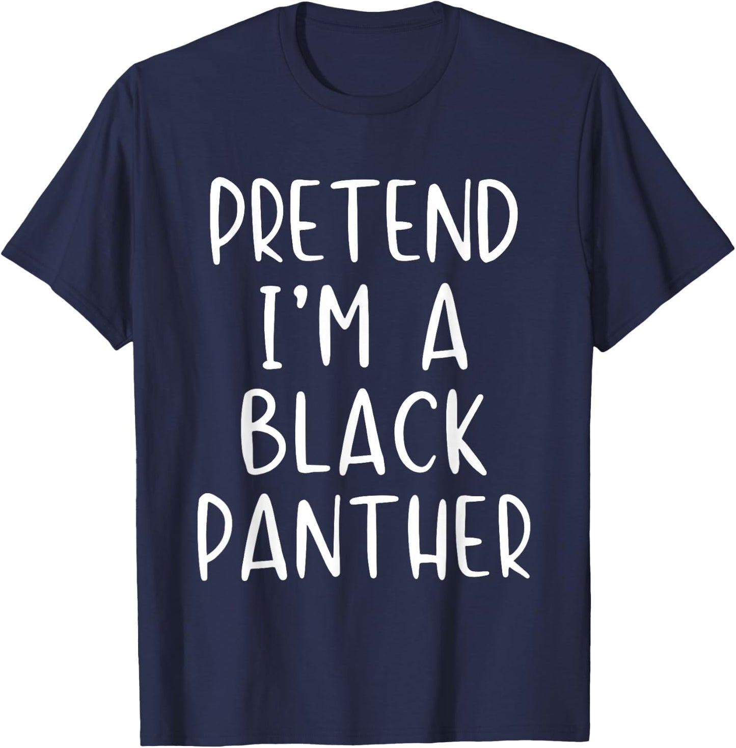 Pretend I'm A Black Panther Costume Halloween Simple Adult T-Shirt - T-Shirt | Navy