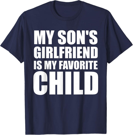 My Son's Girlfriend is My Favorite Child T-Shirt - T-Shirt | Navy