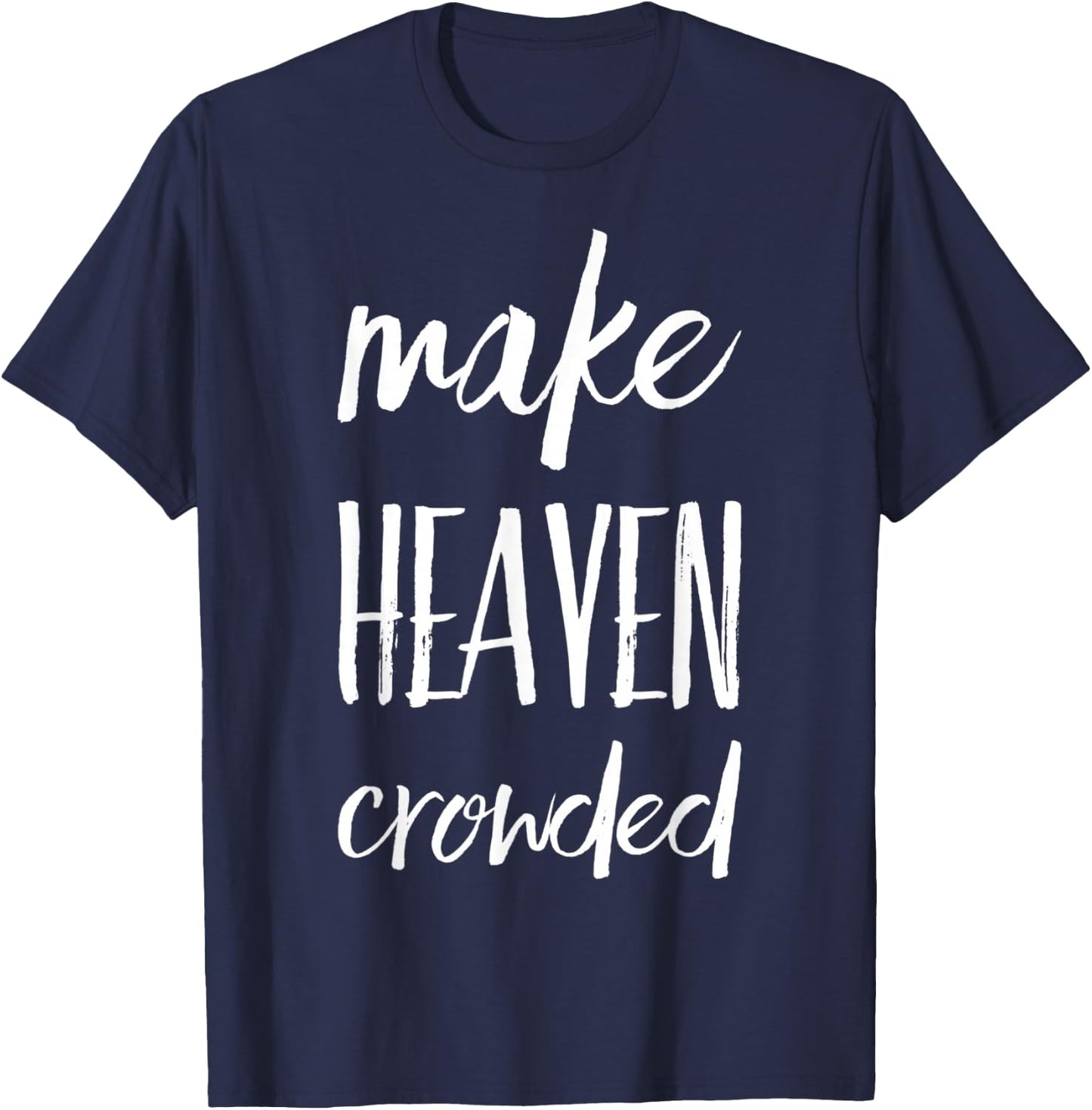 Make Heaven Crowded T-Shirt - T-Shirt | Navy