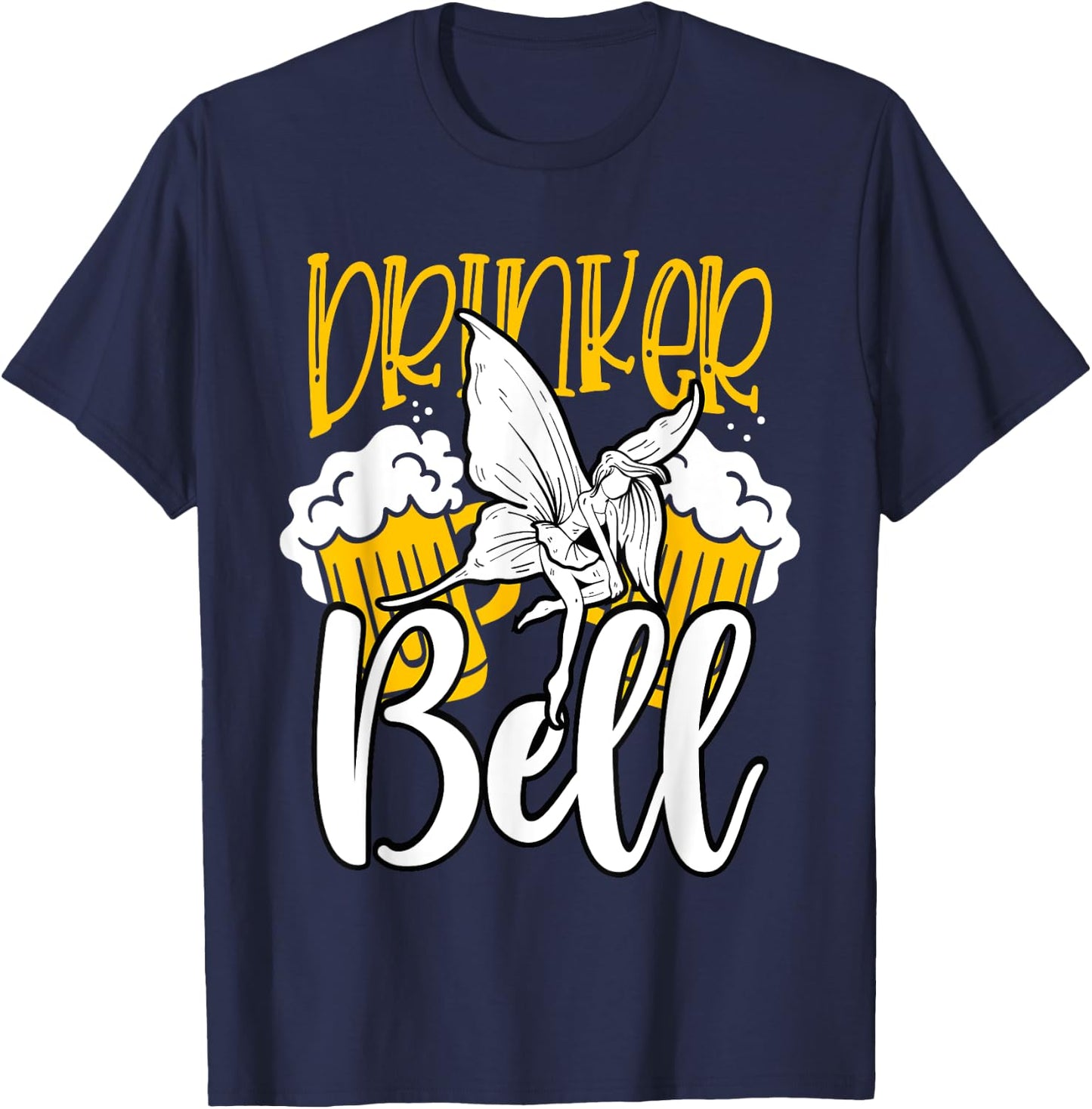 Funny Fairy Lover Drinker Bell Pun Beer Drinking Party T-Shirt - T-Shirt | Navy