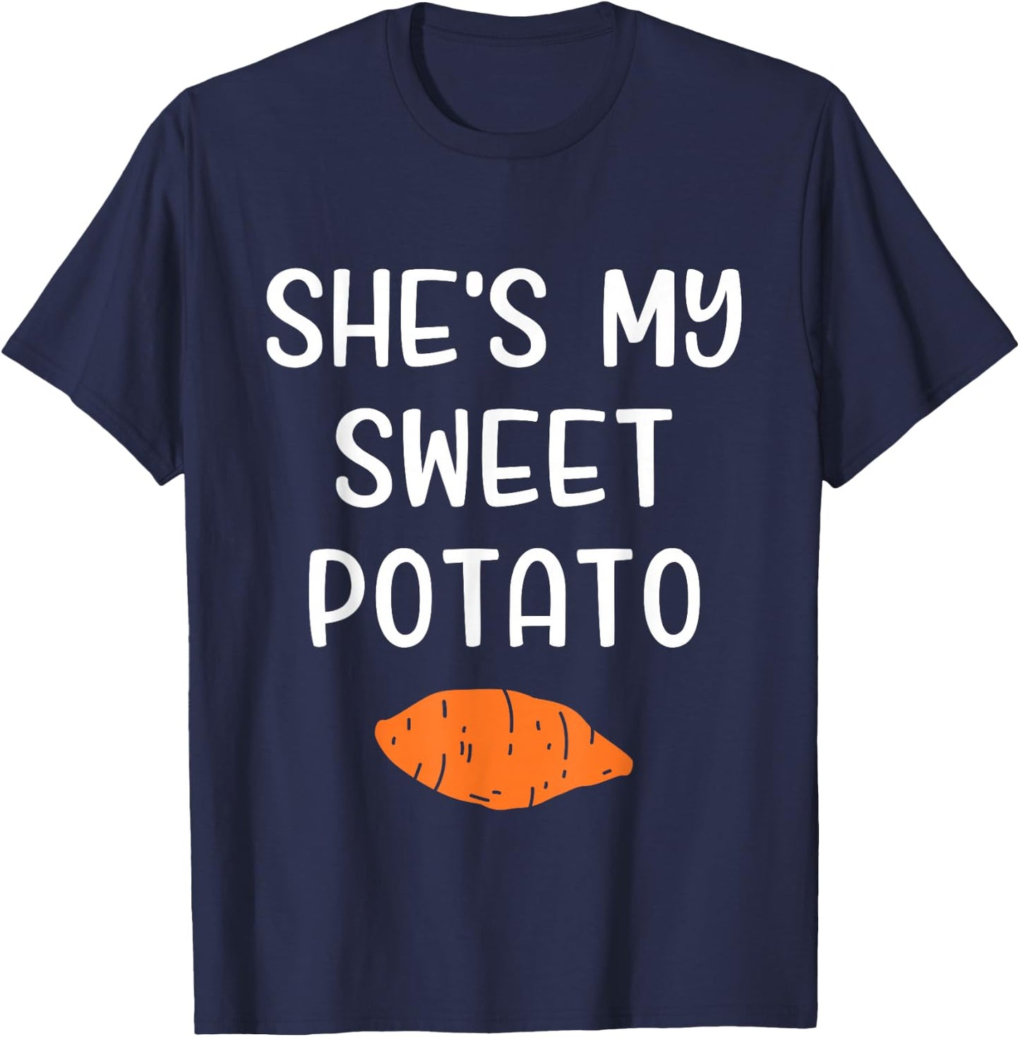 She's My Sweet Potato Matching Thanksgiving Costume T-Shirt - T-Shirt | Navy